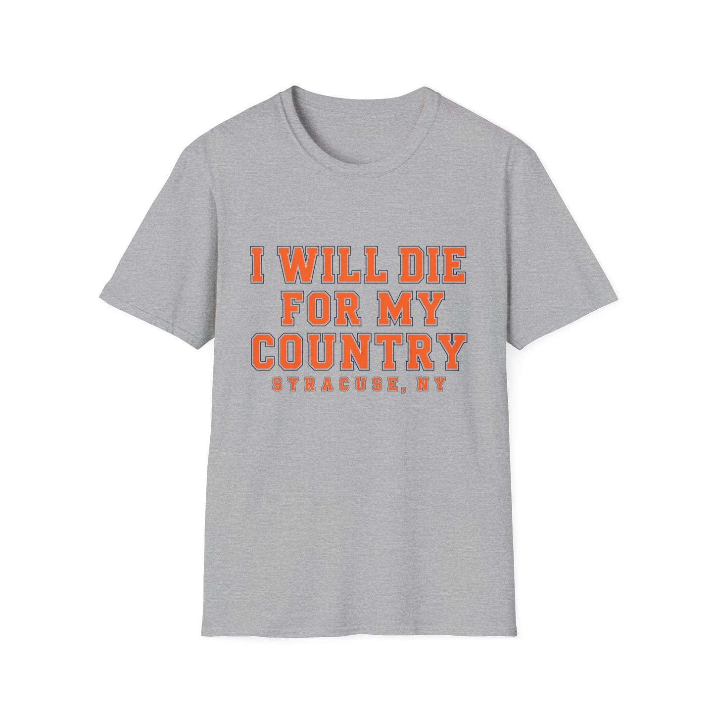 I Will Die For My Country Syracuse Tee