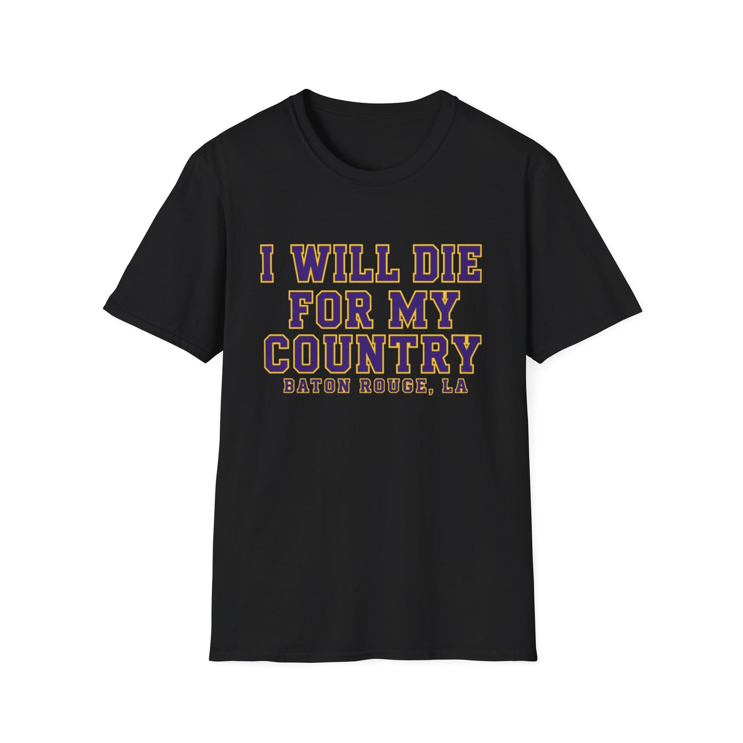 I Will Die For My Country Baton Rouge Tee
