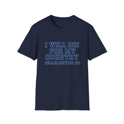 I Will Die For My Country Charleston Tee