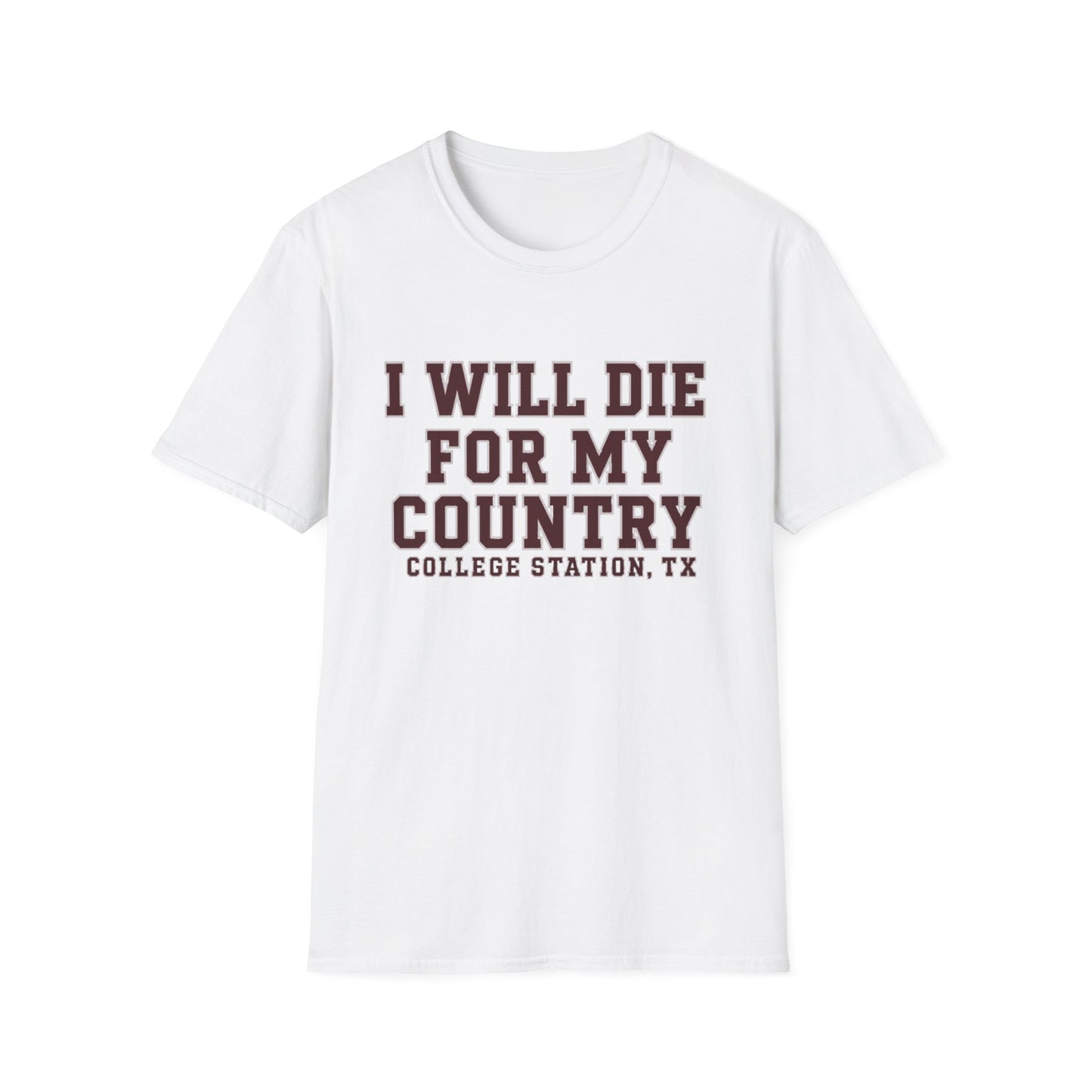 I Will Die For My Country College Station Tee