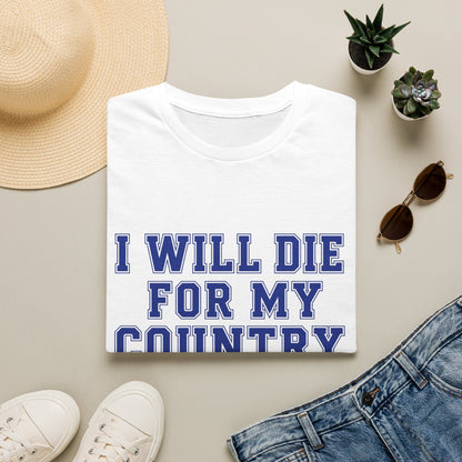 I Will Die For My Country Durham Tee