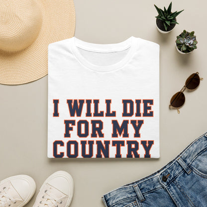 I Will Die For My Country Auburn Tee