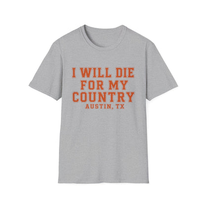 I Will Die For My Country Austin Tee
