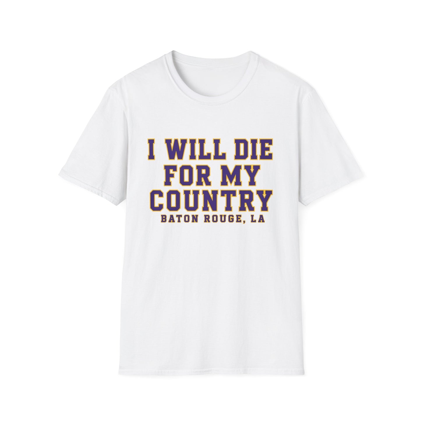 I Will Die For My Country Baton Rouge Tee