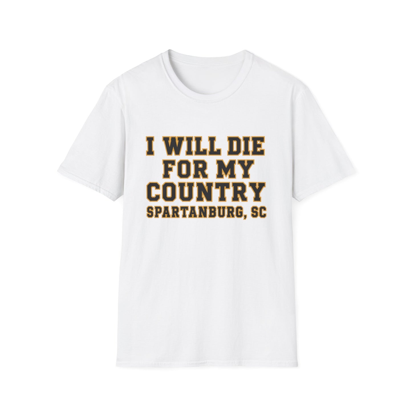 I Will Die For My Country Spartanburg Tee