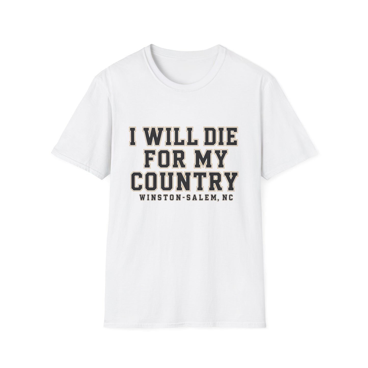 I Will Die For My Country Winston-Salem Tee