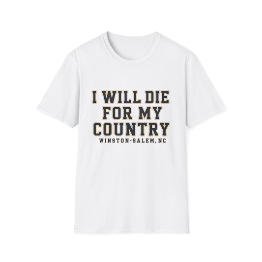 I Will Die For My Country Winston-Salem Tee