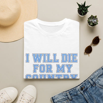 I Will Die For My Country Chapel Hill Tee