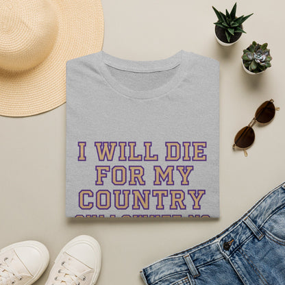 I Will Die For My Country Cullowhee Tee