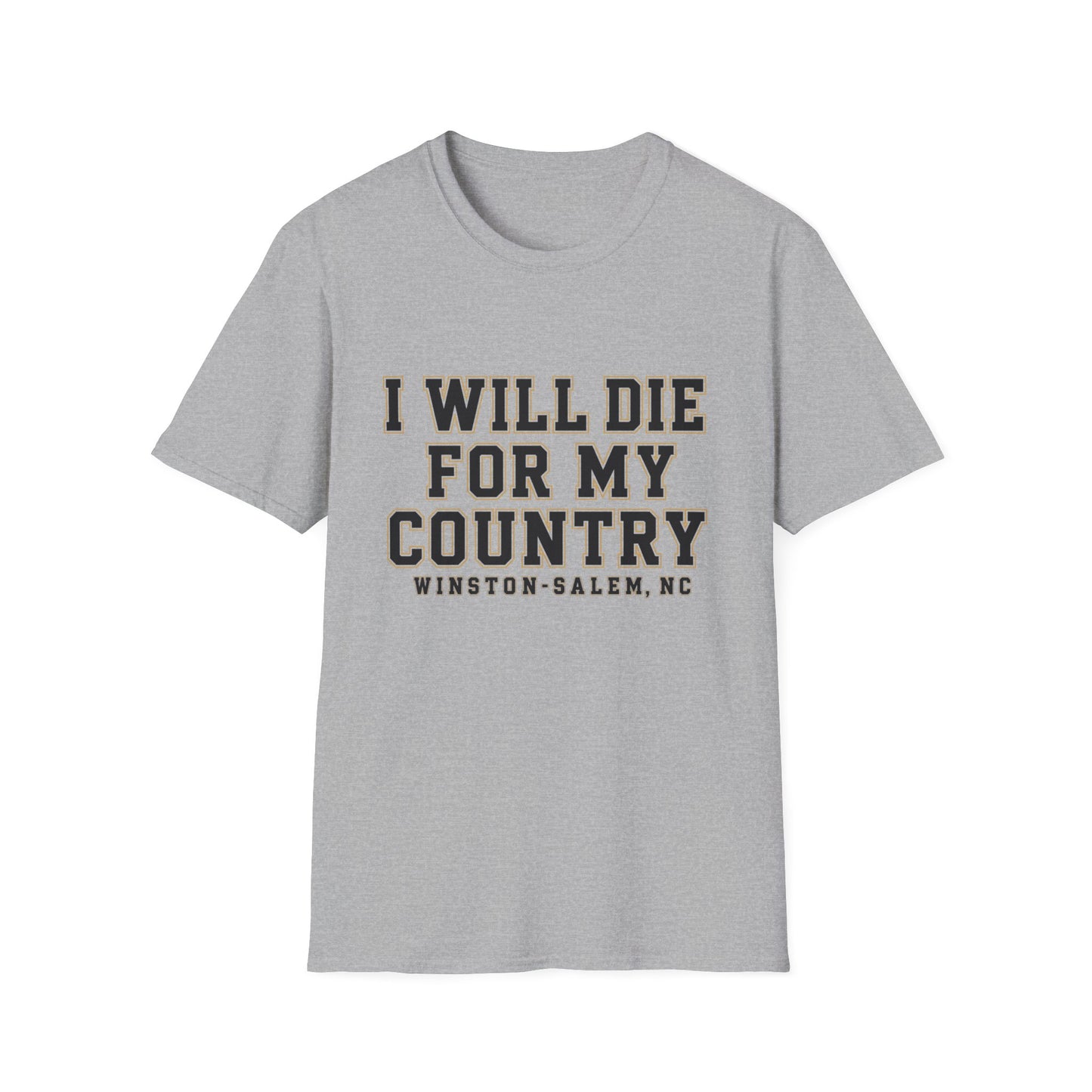 I Will Die For My Country Winston-Salem Tee