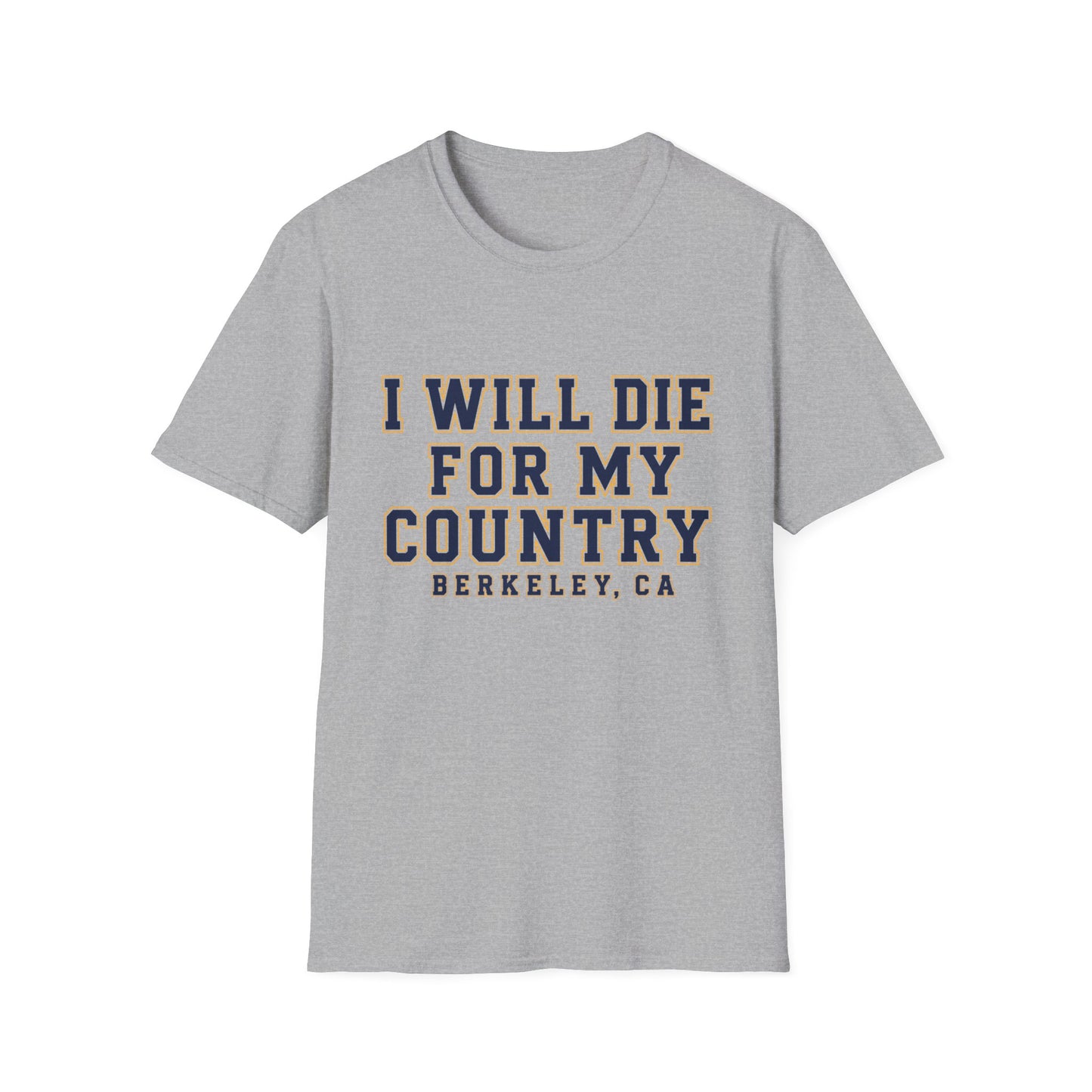 I Will Die For My Country Berkeley Tee