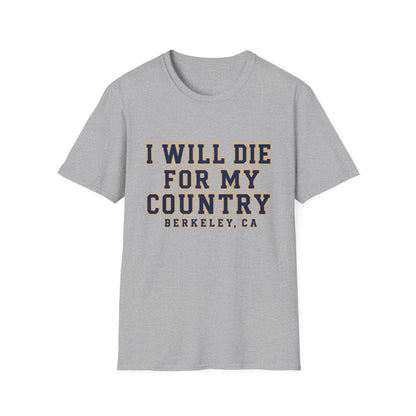 I Will Die For My Country Berkeley Tee