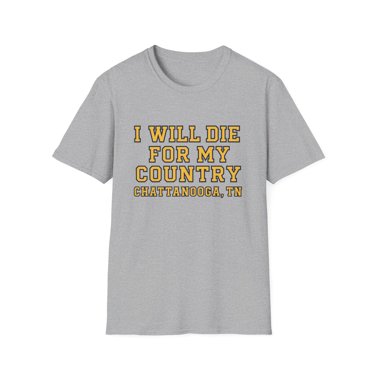 I Will Die For My Country Chattanooga Tee