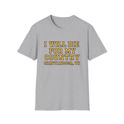 I Will Die For My Country Chattanooga Tee