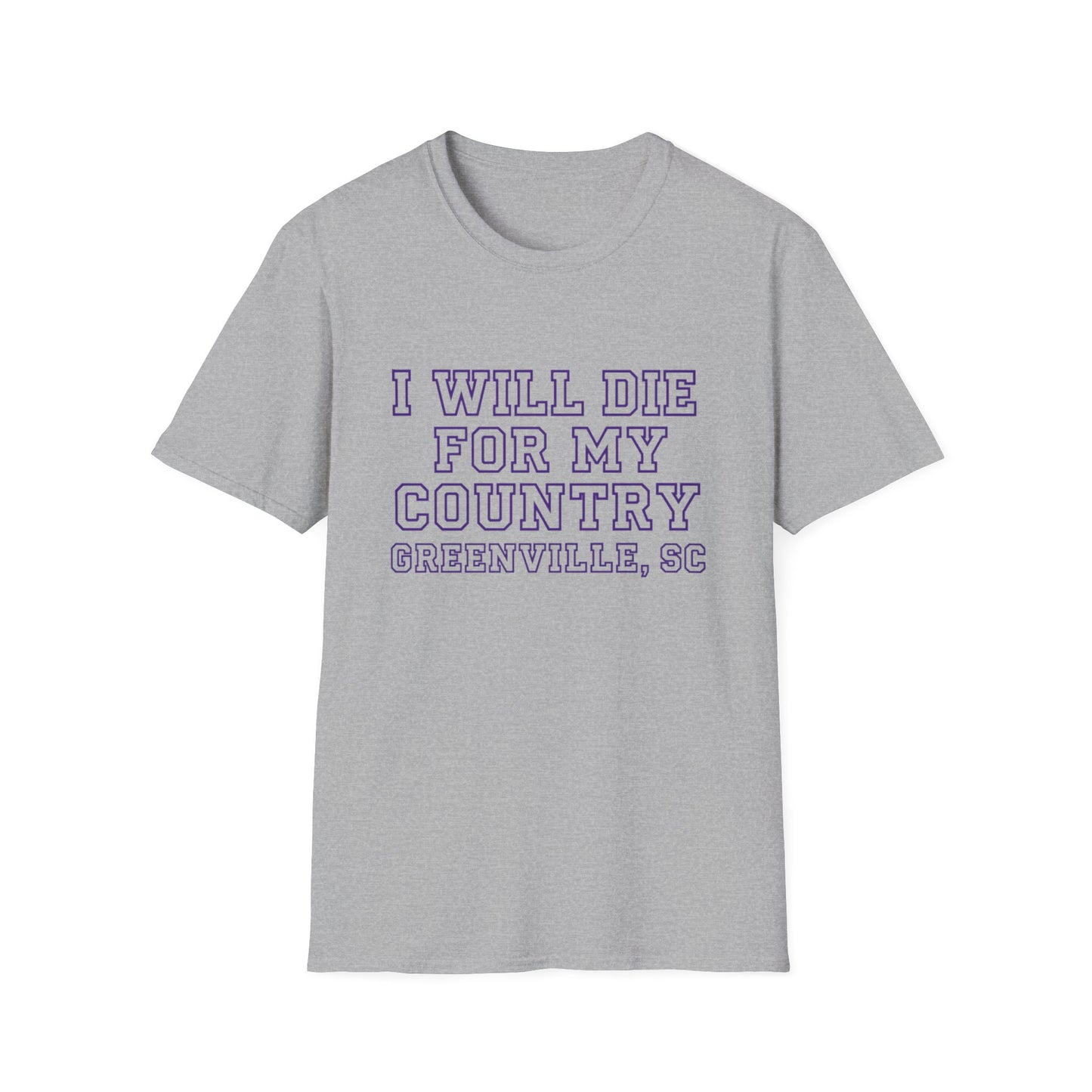 I Will Die For My Country Greenville Tee