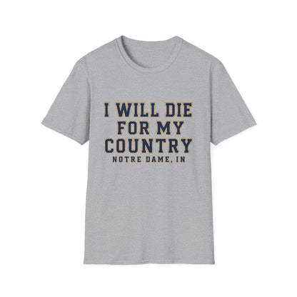 I Will Die For My Country Notre Dame Tee