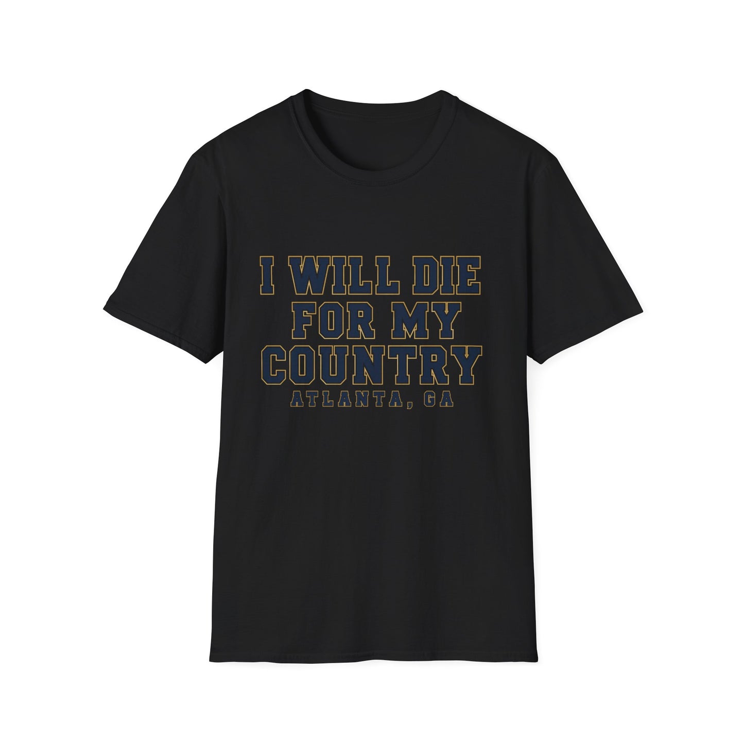 I Will Die For My Country Atlanta Tee