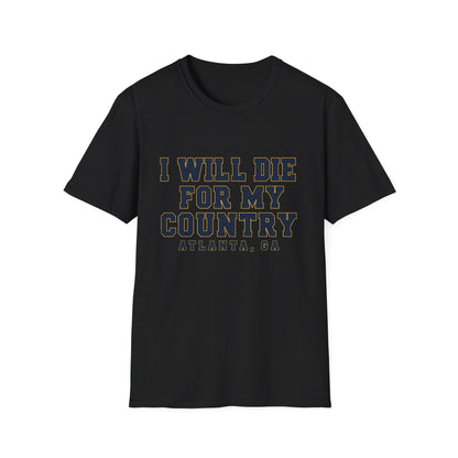 I Will Die For My Country Atlanta Tee