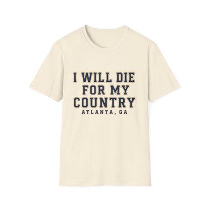 I Will Die For My Country Atlanta Tee