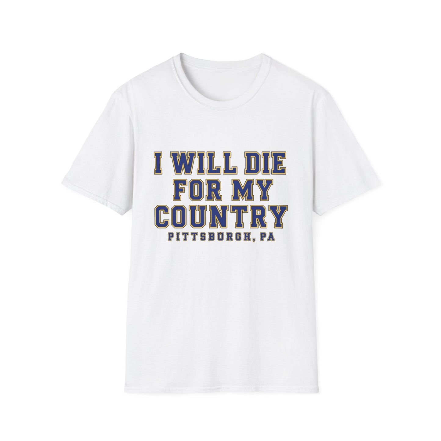 I Will Die For My Country Pittsburgh Tee