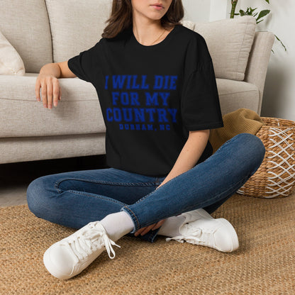 I Will Die For My Country Durham Tee
