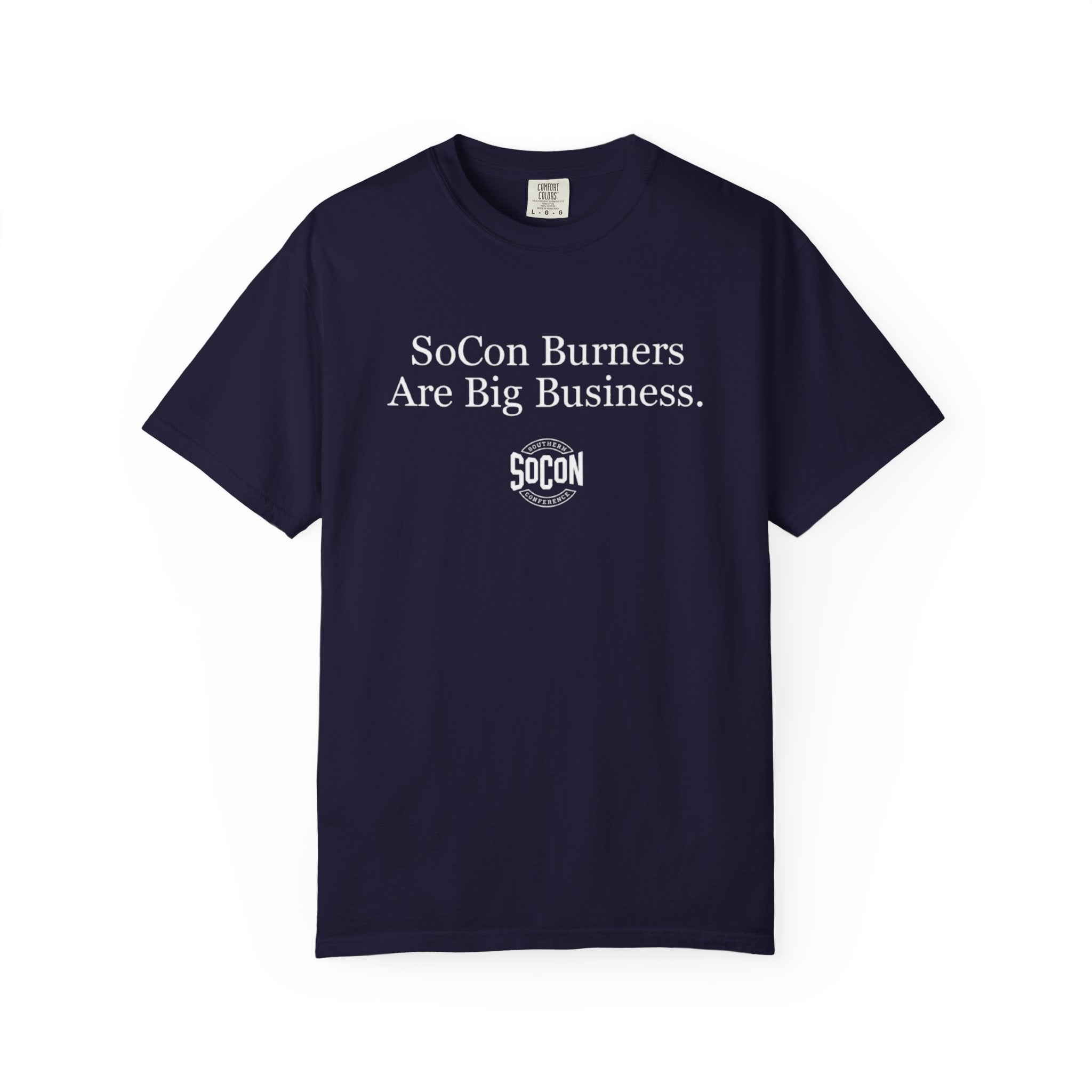 SoCon Burners Are Big Business T-Shirt
