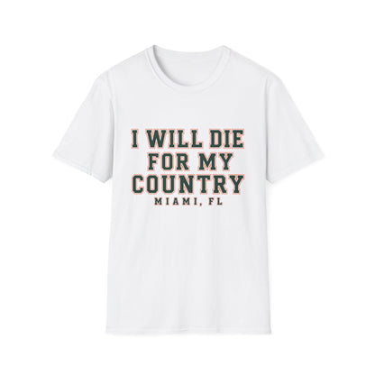 I Will Die For My Country Miami Tee