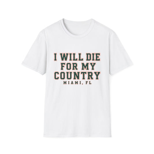 I Will Die For My Country Miami Tee