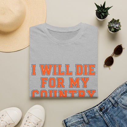 I Will Die For My Country Syracuse Tee