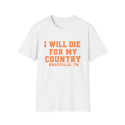 I Will Die For My Country Knoxville Tee