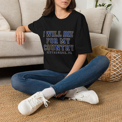 I Will Die For My Country Pittsburgh Tee