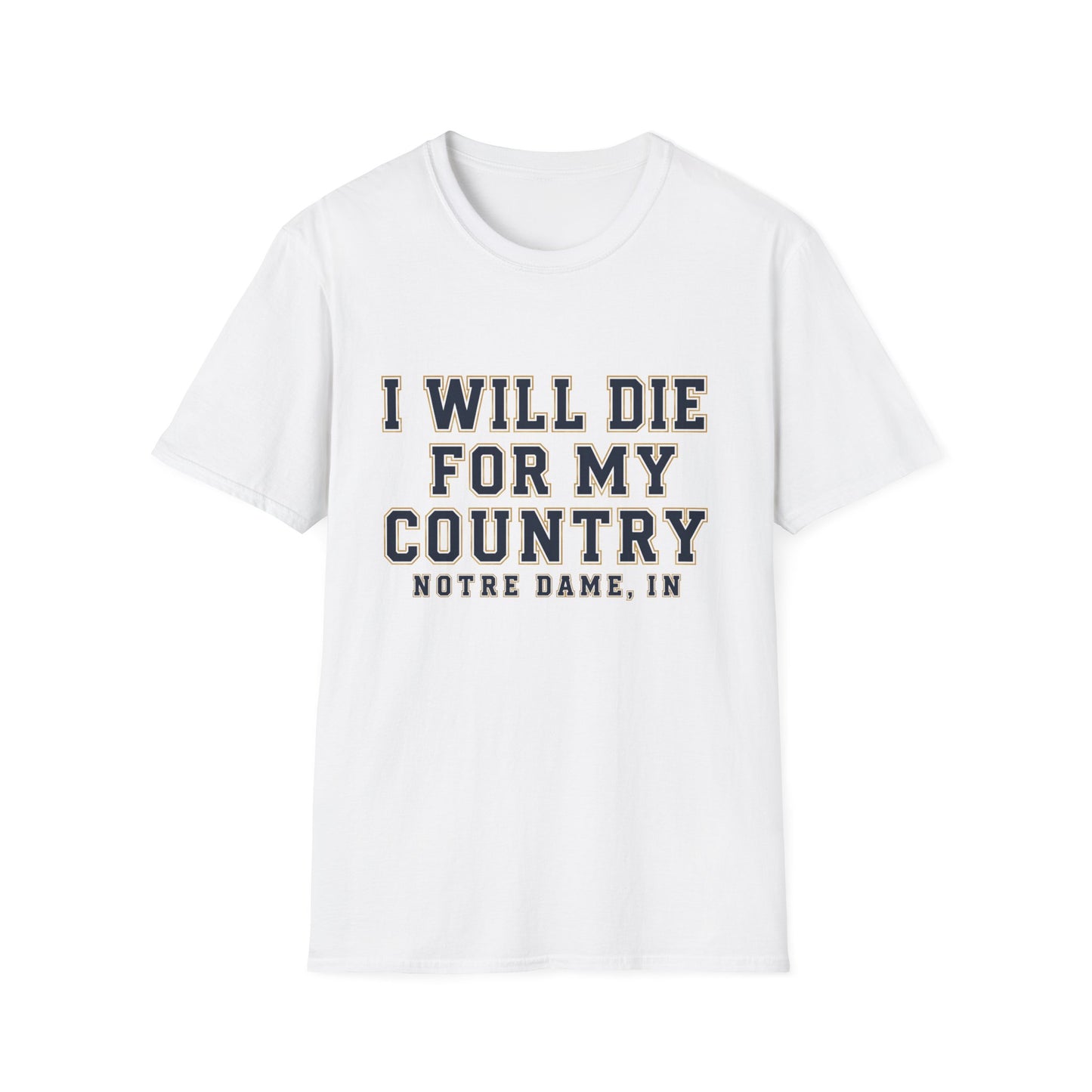 I Will Die For My Country Notre Dame Tee