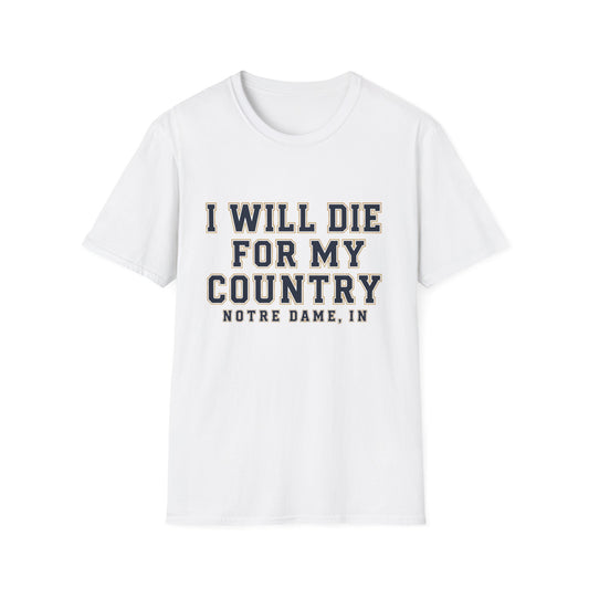 I Will Die For My Country Notre Dame Tee