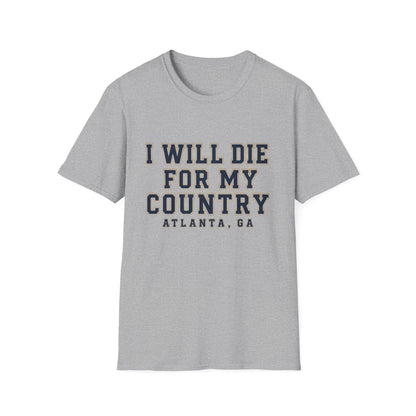 I Will Die For My Country Atlanta Tee