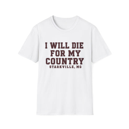 I Will Die For My Country Starkville Tee