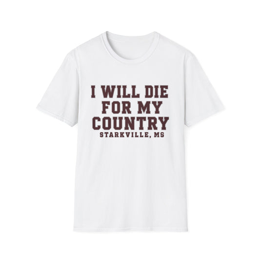 I Will Die For My Country Starkville Tee