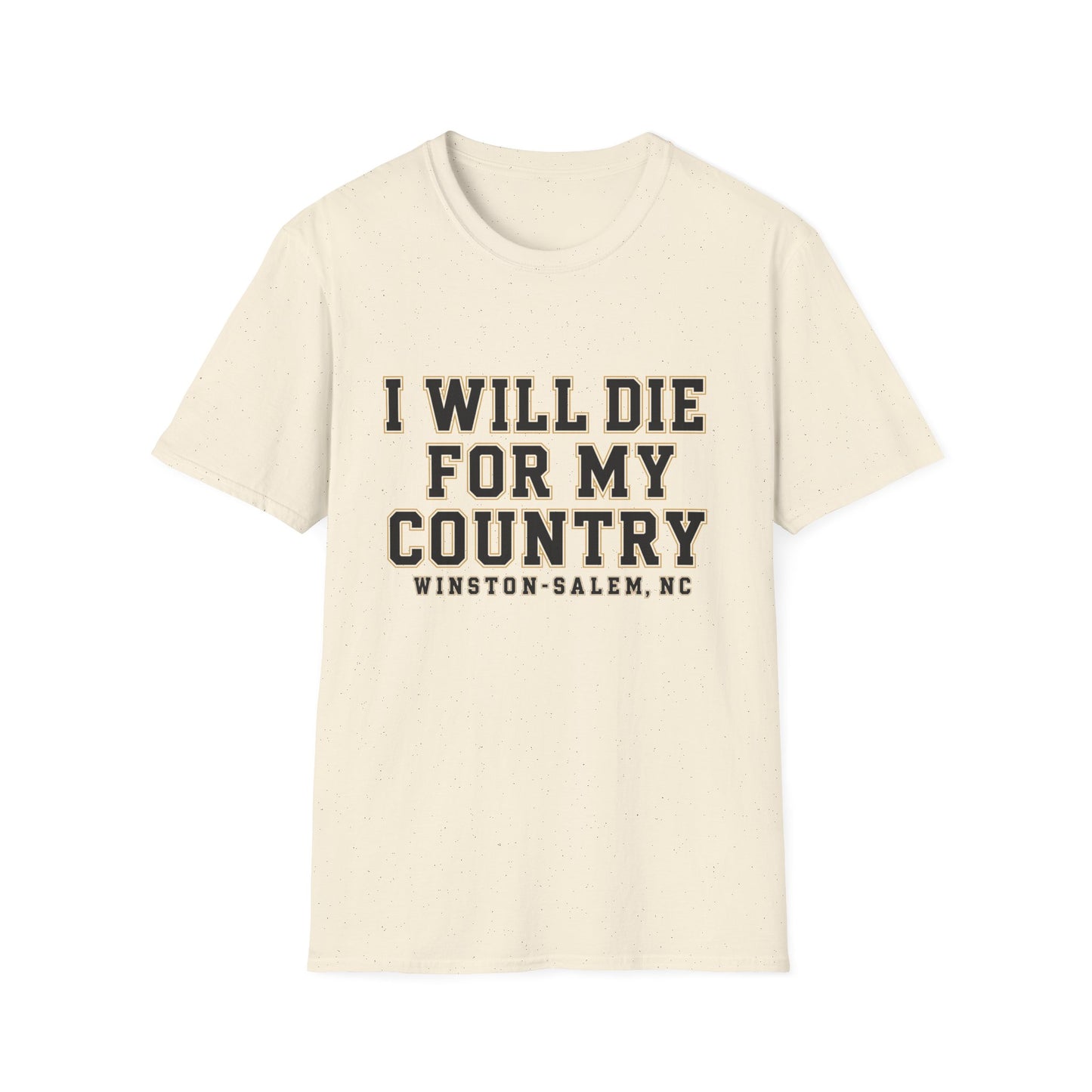 I Will Die For My Country Winston-Salem Tee