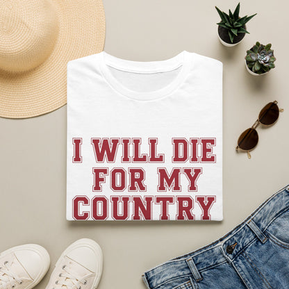 I Will Die For My Country Fayetteville Tee