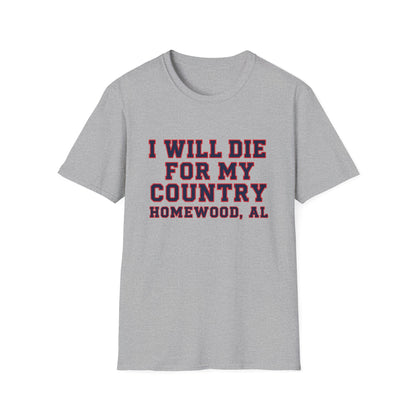 I Will Die For My Country Homewood Tee
