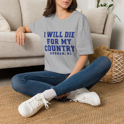 I Will Die For My Country Durham Tee