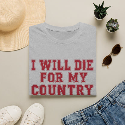 I Will Die For My Country Fayetteville Tee