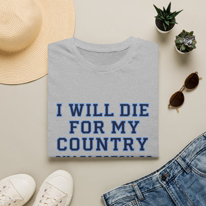 I Will Die For My Country Charleston Tee