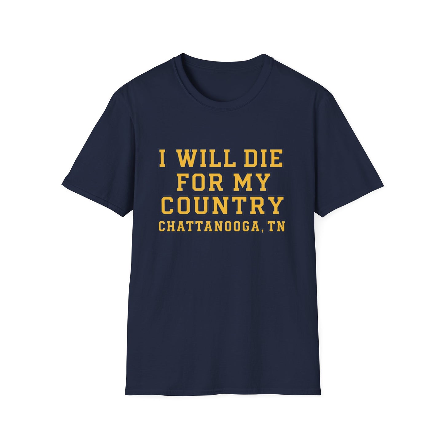I Will Die For My Country Chattanooga Tee