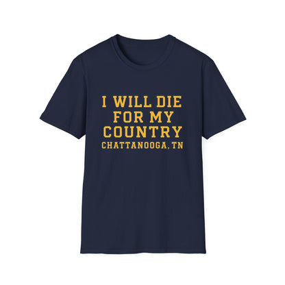 I Will Die For My Country Chattanooga Tee