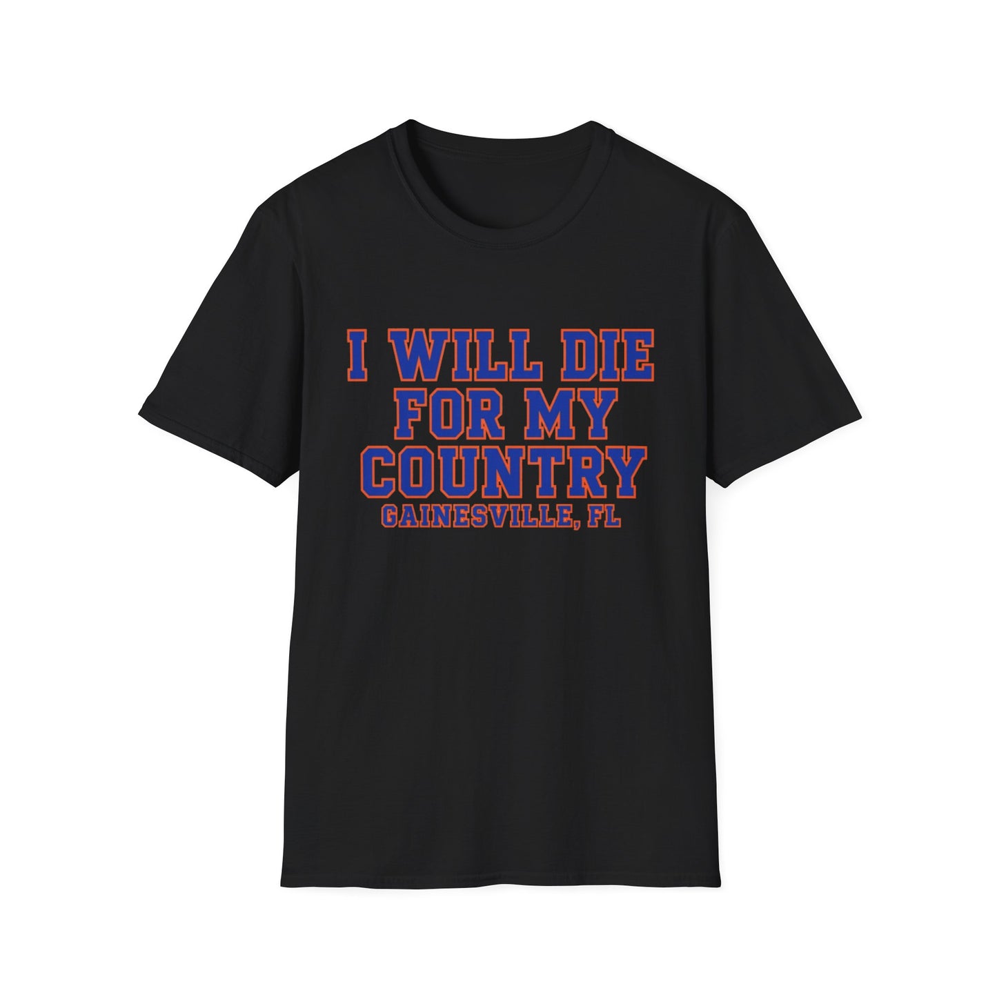 I Will Die For My Country Gainesville Tee