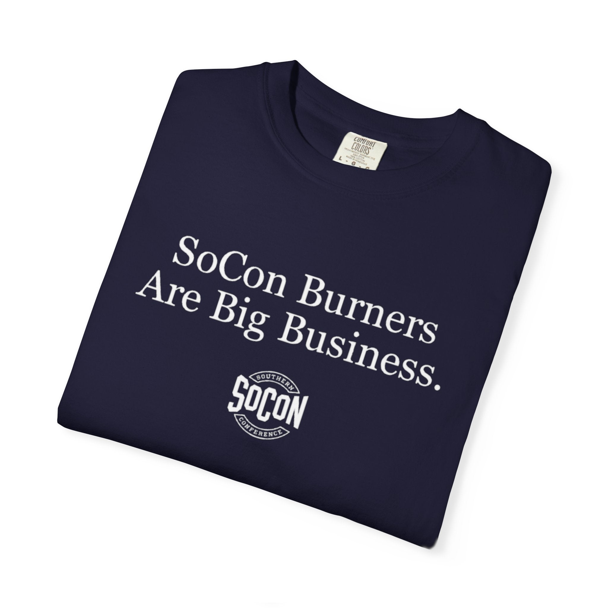 SoCon Burners Are Big Business T-Shirt