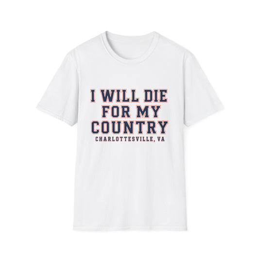 I Will Die For My Country Charlottesville Tee