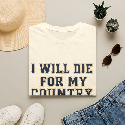 I Will Die For My Country Atlanta Tee