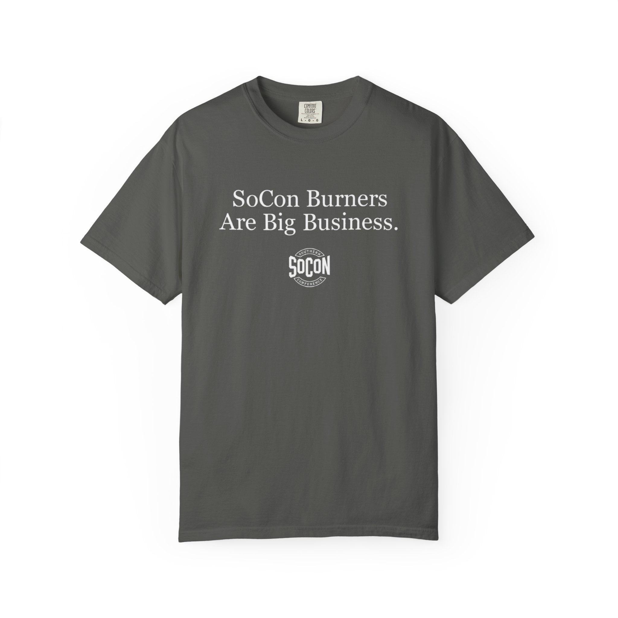 SoCon Burners Are Big Business T-Shirt