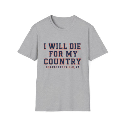 I Will Die For My Country Charlottesville Tee